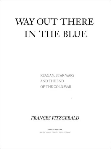 Way Out There In the Blue: Reagan, Star Wars and the End of the Cold War