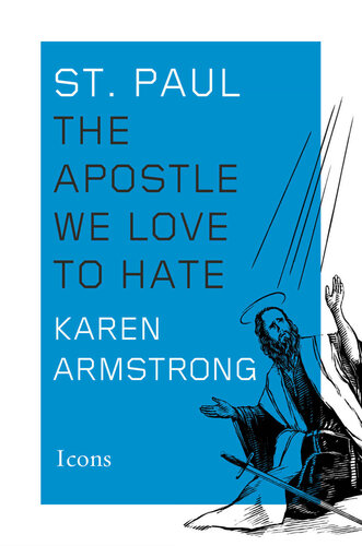 St. Paul: The Apostle We Love to Hate
