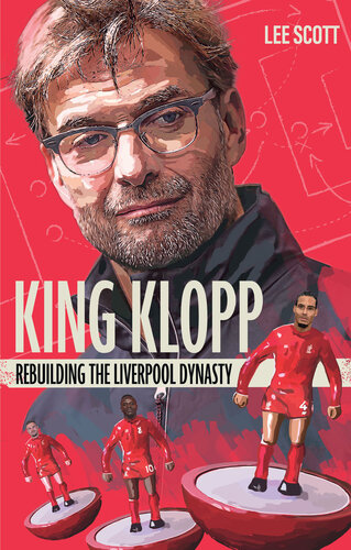 King Klopp : rebuilding the Liverpool dynasty