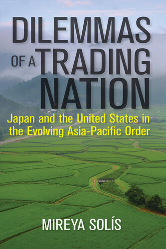 Dilemmas of a Trading Nation: Japan and the United States in the Evolving Asia-Pacific Order