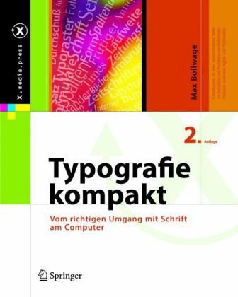 Typografie kompakt: Vom richtigen Umgang mit Schrift am Computer, 2. Auflage