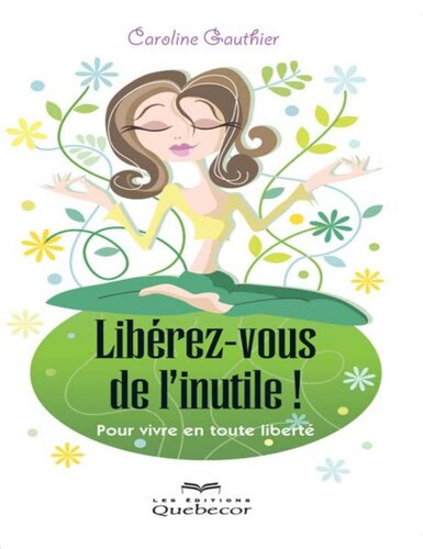 Libérez-vous de l'inutile!