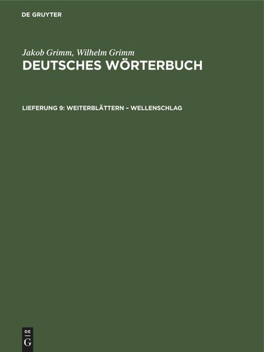 Deutsches Wörterbuch: Lieferung 9 Weiterblättern – Wellenschlag