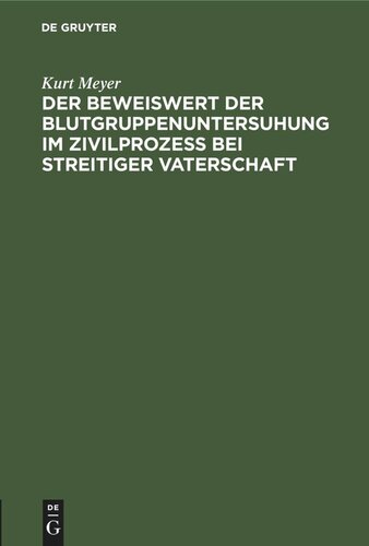 Der Beweiswert der Blutgruppenuntersuhung im Zivilprozeß bei streitiger Vaterschaft