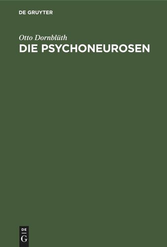 Die Psychoneurosen: Neurasthenie, Hysterie und Psychasthenie. Ein Lehrbuch für Studierende und Ärzte