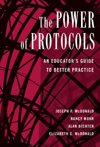 The Power of Protocols: An Educator's Guide to Better Practice (The Series on School Reform)