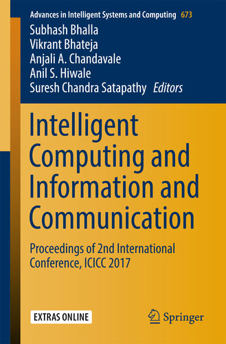Intelligent Computing and Information and Communication: Proceedings of 2nd International Conference, ICICC 2017 (Advances in Intelligent Systems and Computing Book 673)