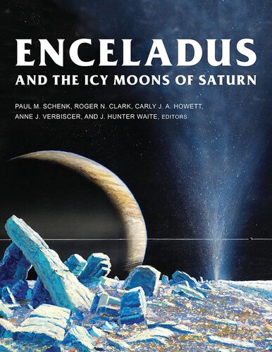 Enceladus and the Icy Moons of Saturn (The University of Arizona Space Science Series)