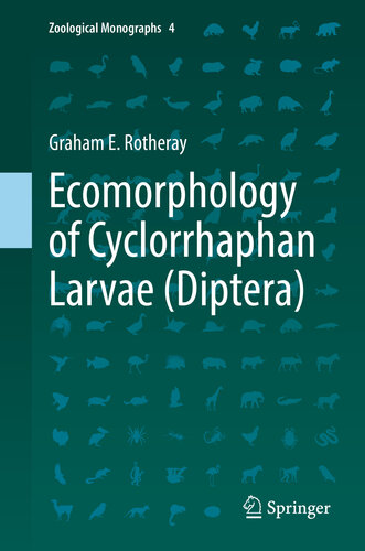 Ecomorphology of Cyclorrhaphan Larvae (Diptera) (Zoological Monographs Book 4)