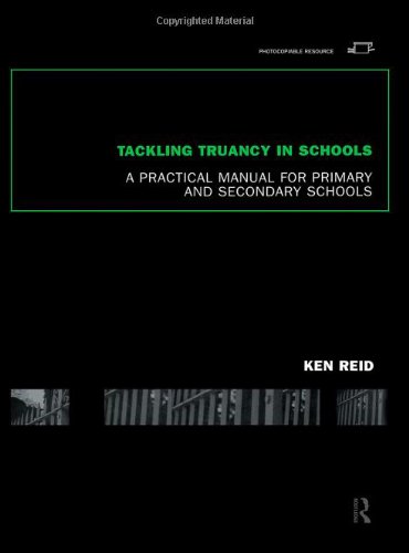 Tackling Truancy in Schools: A Practical Manual for Primary and Secondary Schools