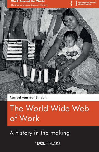 The World Wide Web of Work : A history in the making