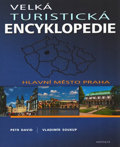 Velká turistická encyklopedie: Hlavní město Praha