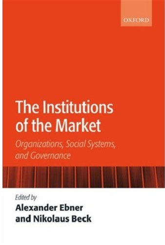 The Institutions of the Market: Organizations, Social Systems, and Governance