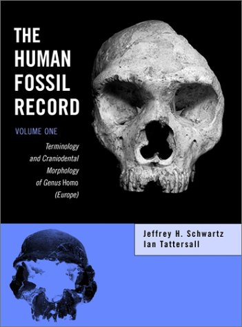The Human Fossil Record, Terminology and Craniodental Morphology of Genus I Homo I (Europe) (Volume 1)