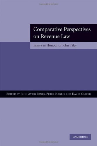 Comparative Perspectives on Revenue Law: Essays in Honour of John Tiley