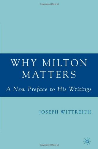 Why Milton Matters: A New Preface to His Writings