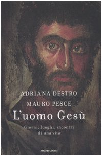 L'uomo Gesu. Giorni, luoghi, incontri di una vita