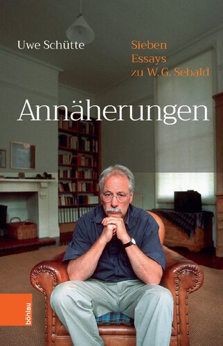 Annäherungen: Sieben Essays zu W.G.Sebald