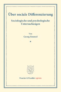 Über sociale Differenzierung: Sociologische und psychologische Untersuchungen. (Staats- und socialwissenschaftliche Forschungen X.1)