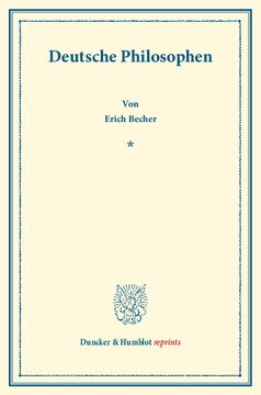 Deutsche Philosophen: Lebensgang und Lehrgebäude von Kant, Schelling, Fechner, Lotze, Lange, Erdmann, Mach, Stumpf, Bäumker, Eucken, Siegfried Becher
