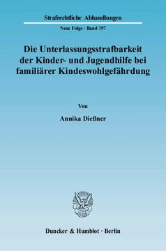 Die Unterlassungsstrafbarkeit der Kinder- und Jugendhilfe bei familiärer Kindeswohlgefährdung