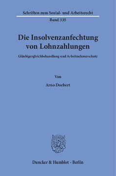 Die Insolvenzanfechtung von Lohnzahlungen: Gläubigergleichbehandlung und Arbeitnehmerschutz