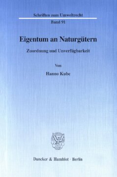 Eigentum an Naturgütern: Zuordnung und Unverfügbarkeit