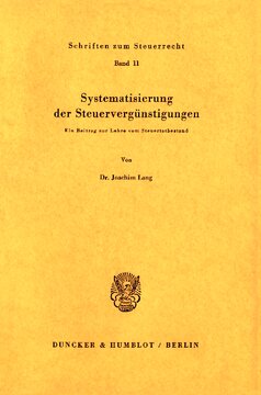 Systematisierung der Steuervergünstigungen: Ein Beitrag zur Lehre vom Steuertatbestand
