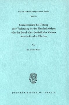 Schadensersatz bei Tötung oder Verletzung der im Haushalt tätigen oder im Beruf oder Geschäft des Ehemannes mitarbeitenden Ehefrau