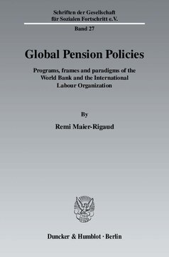 Global Pension Policies: Programs, frames and paradigms of the World Bank and the International Labour Organization