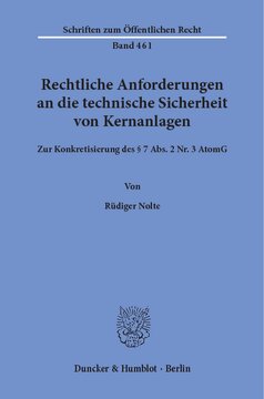 Rechtliche Anforderungen an die technische Sicherheit von Kernanlagen: Zur Konkretisierung des § 7 Abs. 2 Nr. 3 AtomG