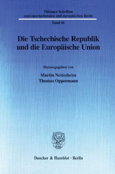 Die Tschechische Republik und die Europäische Union: Dokumentation des zweiten Treffens der Juristenfakultäten der Eberhard Karls-Universität Tübingen und der Karls-Universität Prag 2001