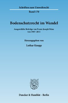 Bodenschutzrecht im Wandel: Ausgewählte Beiträge von 1987–2011. Hrsg. von Lothar Knopp