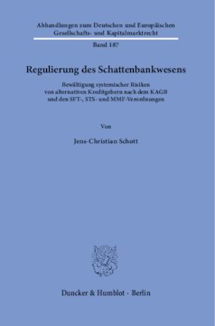 Regulierung des Schattenbankwesens: Bewältigung systemischer Risiken von alternativen Kreditgebern nach dem KAGB und den SFT-, STS- und MMF-Verordnungen