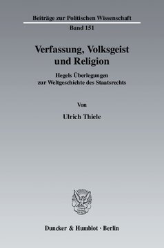 Verfassung, Volksgeist und Religion: Hegels Überlegungen zur Weltgeschichte des Staatsrechts