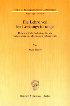 Die Lehre von den Leistungsstörungen: Heinrich Stolls Bedeutung für die Entwicklung des allgemeinen Schuldrechts