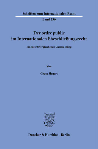 Der ordre public im Internationalen Eheschließungsrecht: Eine rechtsvergleichende Untersuchung