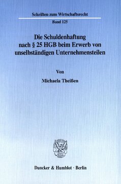 Die Schuldenhaftung nach § 25 HGB beim Erwerb von unselbständigen Unternehmensteilen