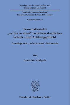 Transnationales »ne bis in idem« zwischen staatlicher Schutz- und Achtungspflicht: Grundlagen der »ne bis in idem«-Problematik