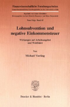 Lohnsubvention und negative Einkommensteuer: Wirkungen auf Arbeitsangebot und Wohlfahrt