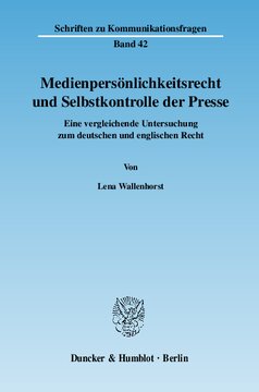 Medienpersönlichkeitsrecht und Selbstkontrolle der Presse: Eine vergleichende Untersuchung zum deutschen und englischen Recht