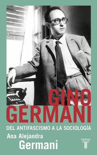Gino Germani: Del antifascismo a la sociología