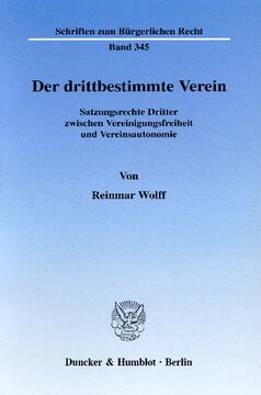 Der drittbestimmte Verein: Satzungsrechte Dritter zwischen Vereinigungsfreiheit und Vereinsautonomie