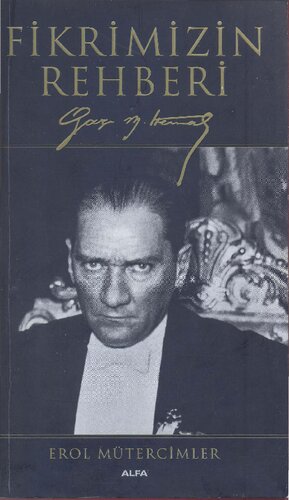 Fikrimizin Rehberi Gazi Mustafa Kemal Atatürk