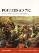 Poitiers AD 732: Charles Martel turns the Islamic tide (Campaign 190)