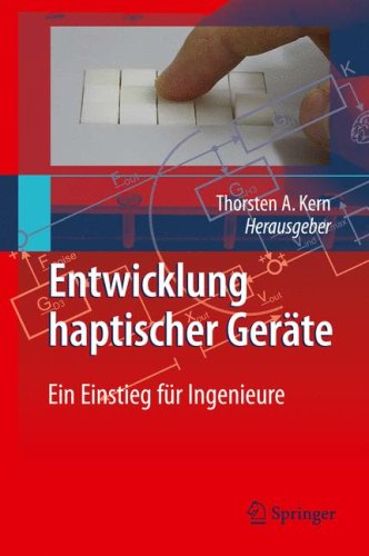 Entwicklung Haptischer Gerate: Ein Einstieg fur Ingenieure