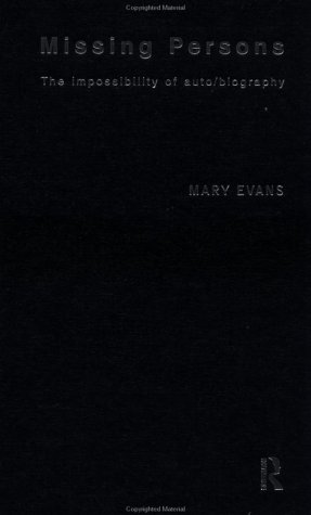 Missing Persons: The Impossibility of Auto biography