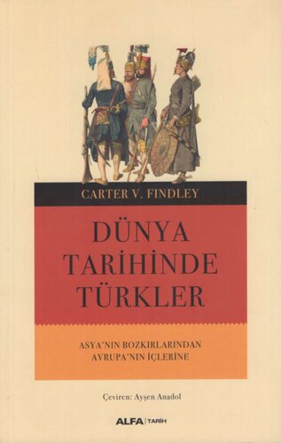 Dünya Tarihinde Türkler Asya'nın Bozkırlarından Avrupa'nın İçlerine