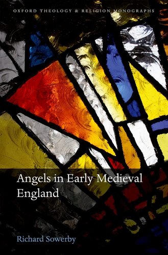Angels in Early Medieval England (Oxford Theology and Religion Monographs)