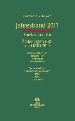 Jahresband 2011: Kurzkommentar; Änderungen EStG und KStG 2010; Sonderdruck aus Herrmann/Heuer/Raupach, EStG und KStG 2010.